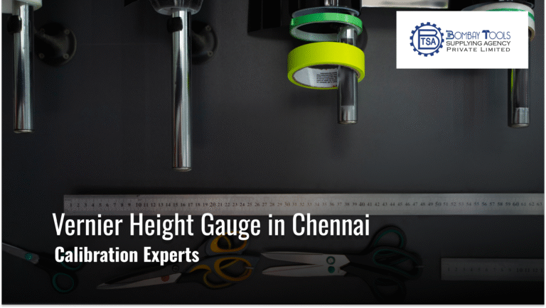Vernier Height Gauge in Chennai | BTSA Calibration Experts