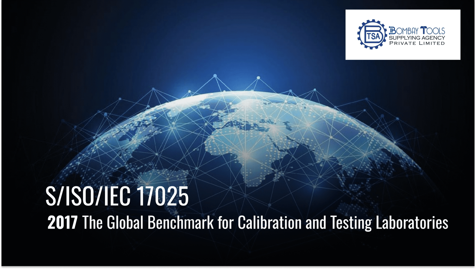 S/ISO/IEC 17025:2017 The Global Benchmark for Calibration and Testing Laboratories