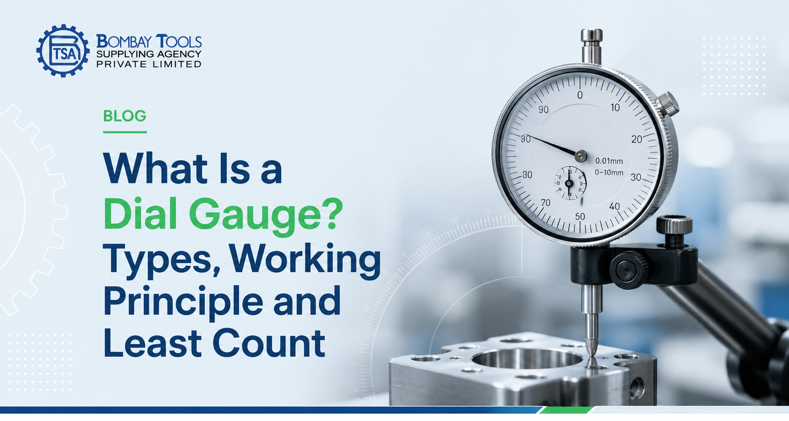 What Is a Dial Gauge? Types, Working Principle and Least Count