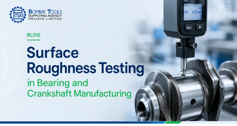 Surface Roughness Testing in Bearing and Crankshaft Manufacturing